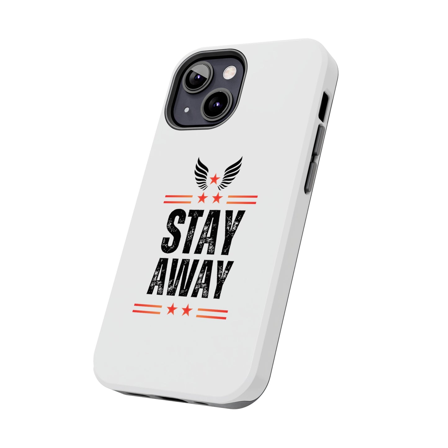 Stay Away Phone Cover, iPhone 15 , iPhone 14 & iPhone 13 Series