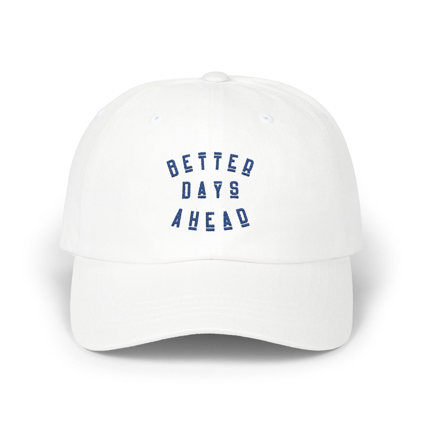 Better Days Ahead Classic Cap