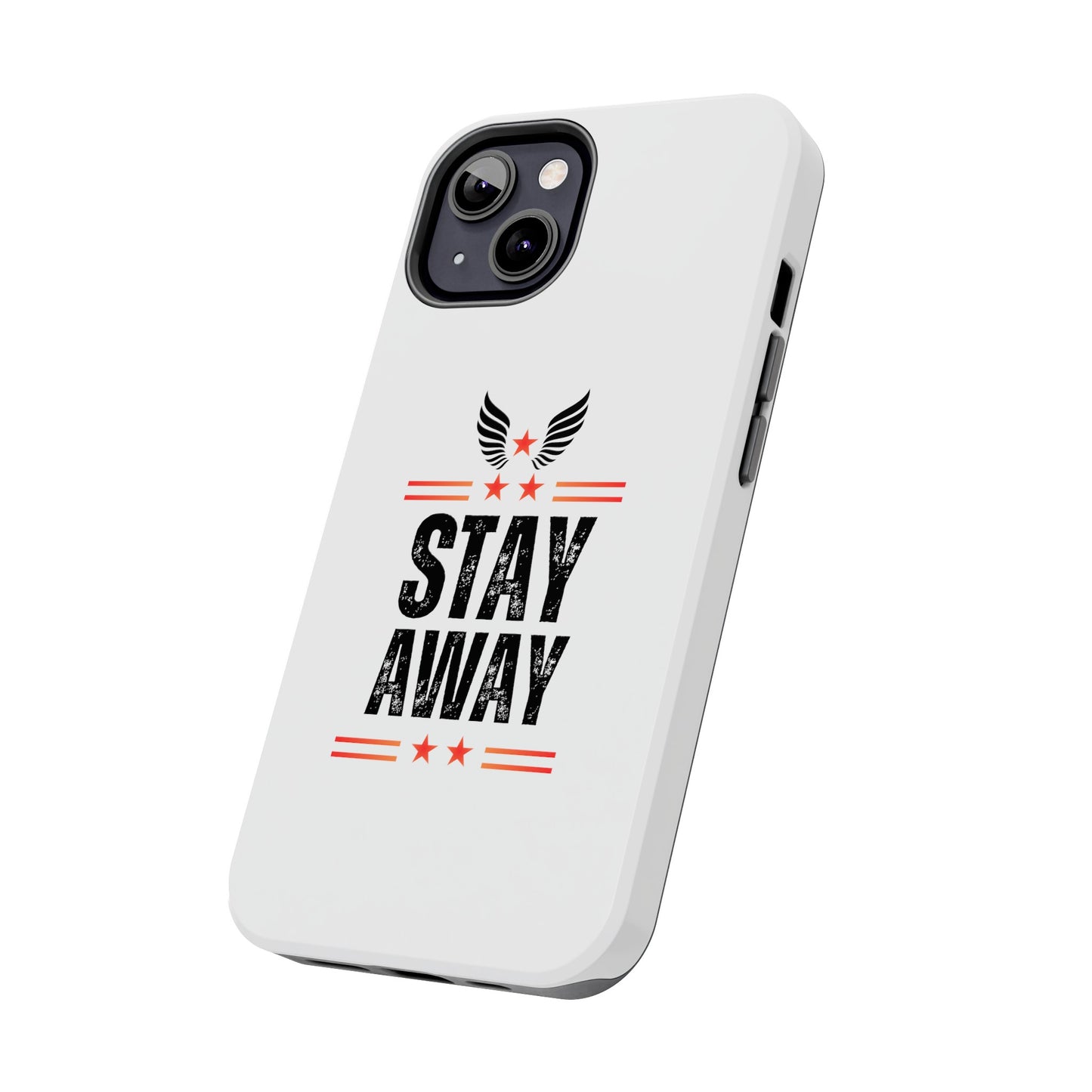 Stay Away Phone Cover, iPhone 15 , iPhone 14 & iPhone 13 Series