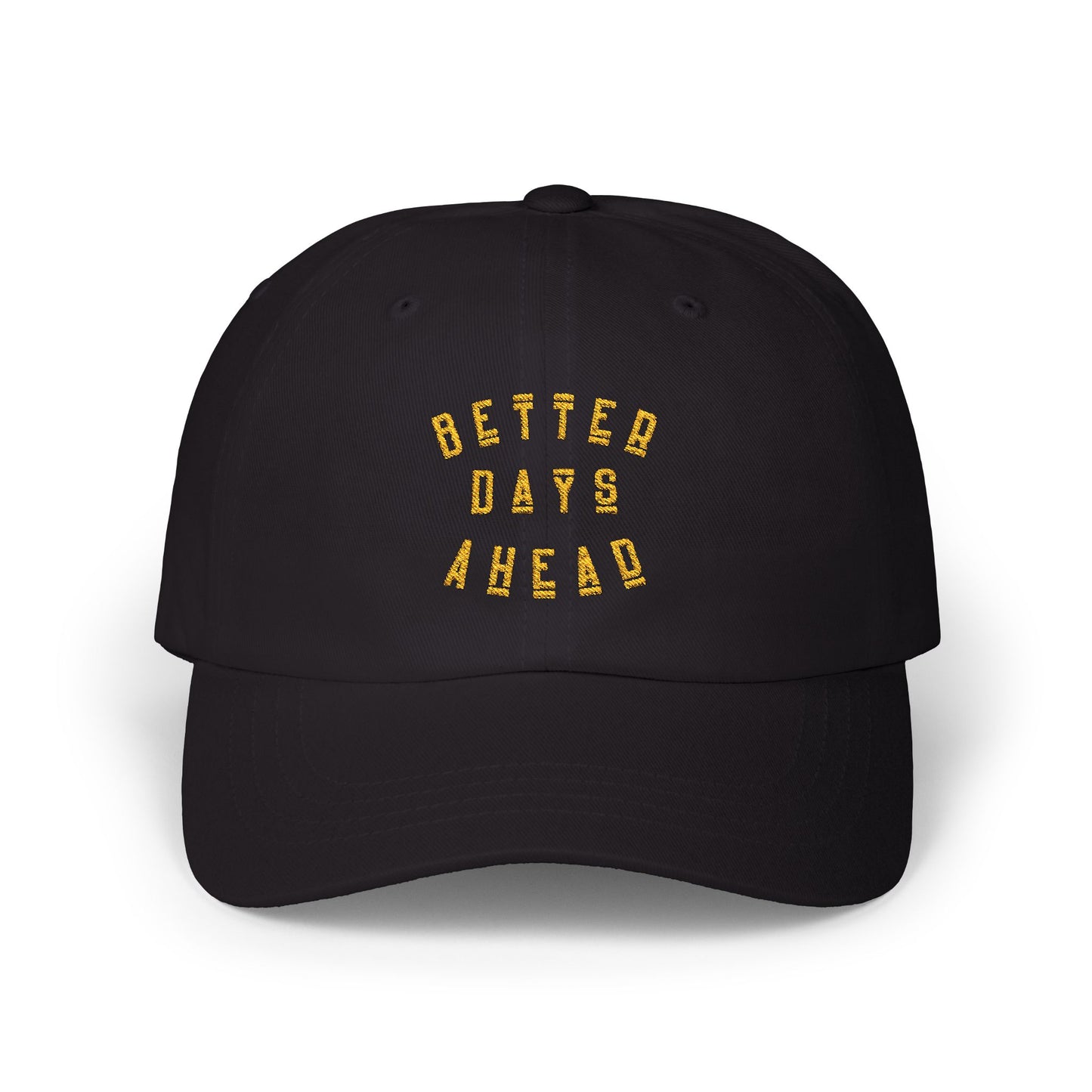 Better Days Ahead Classic Cap